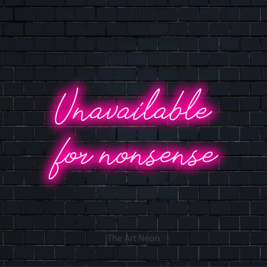 "Unavailable For Nonsense" text design with neon effect on a black brick wall